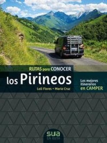 Guía para Viajar en Furgoneta Camper por los Pirineos: Libertad en un Paraíso Natural
